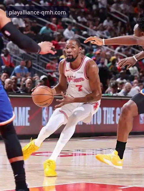 火箭队主场大胜尼克斯指南：从杜兰特27分看球盟会体育平台观赛体验